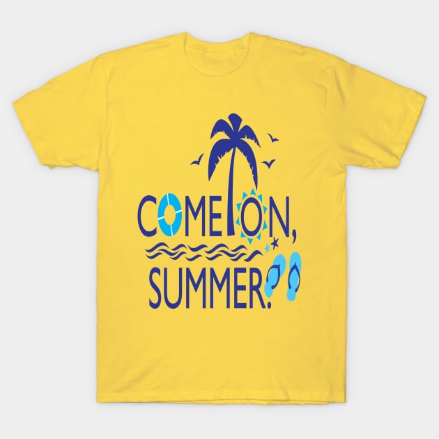 Come on summer T-Shirt by CindyS